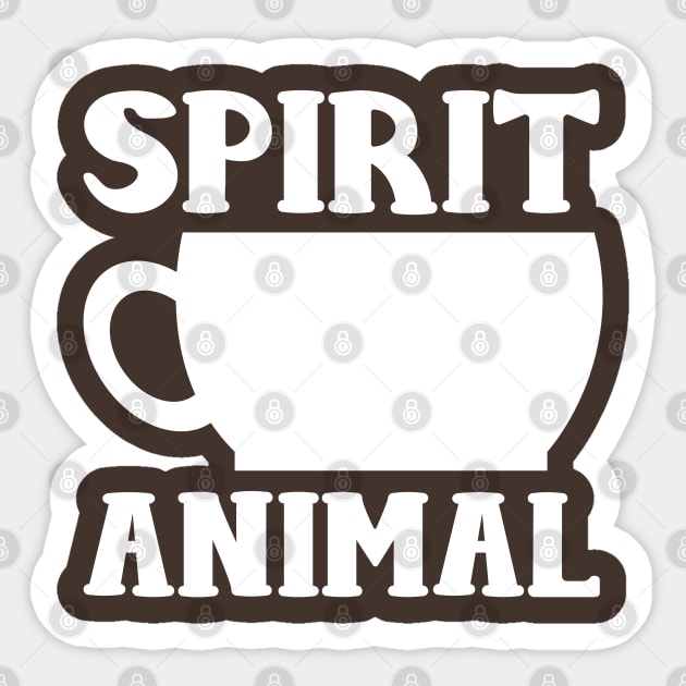 Coffee Is My Spirit Animal - Java Mug Cup Sticker by PozureTees108